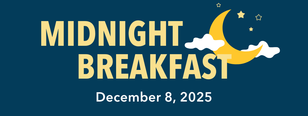 Midnight Breakfast Dec 8th, 2025